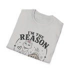 I'm the Reason He's Tired T-Shirt