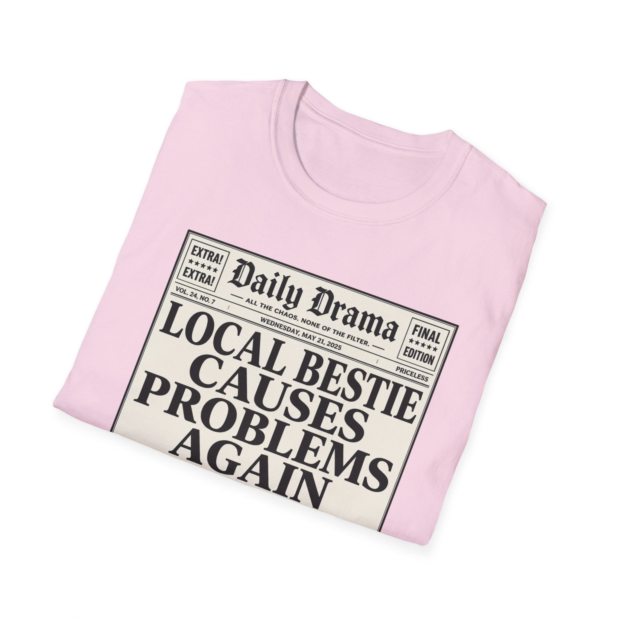 Local Bestie Causes Problems Again T-Shirt