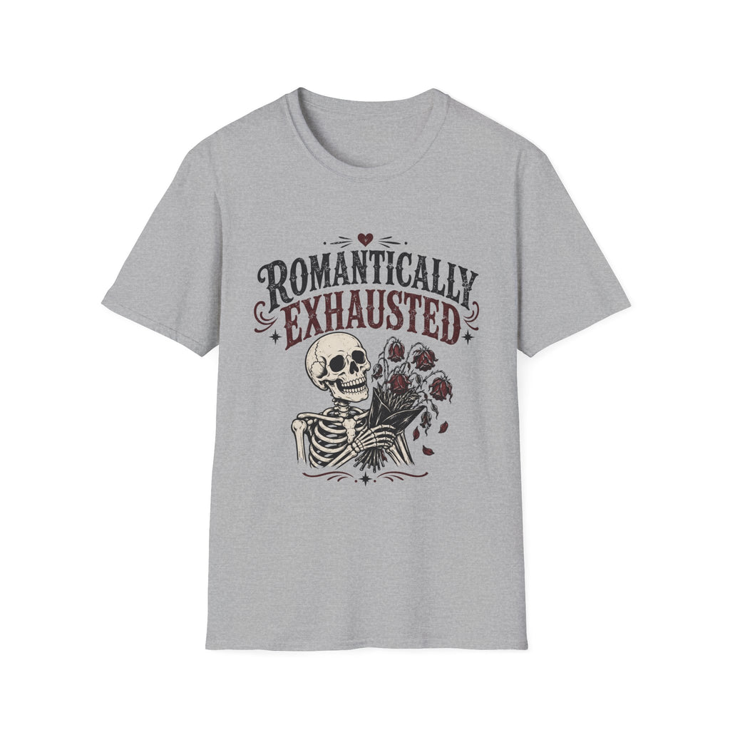 Romantically Exhausted T-Shirt
