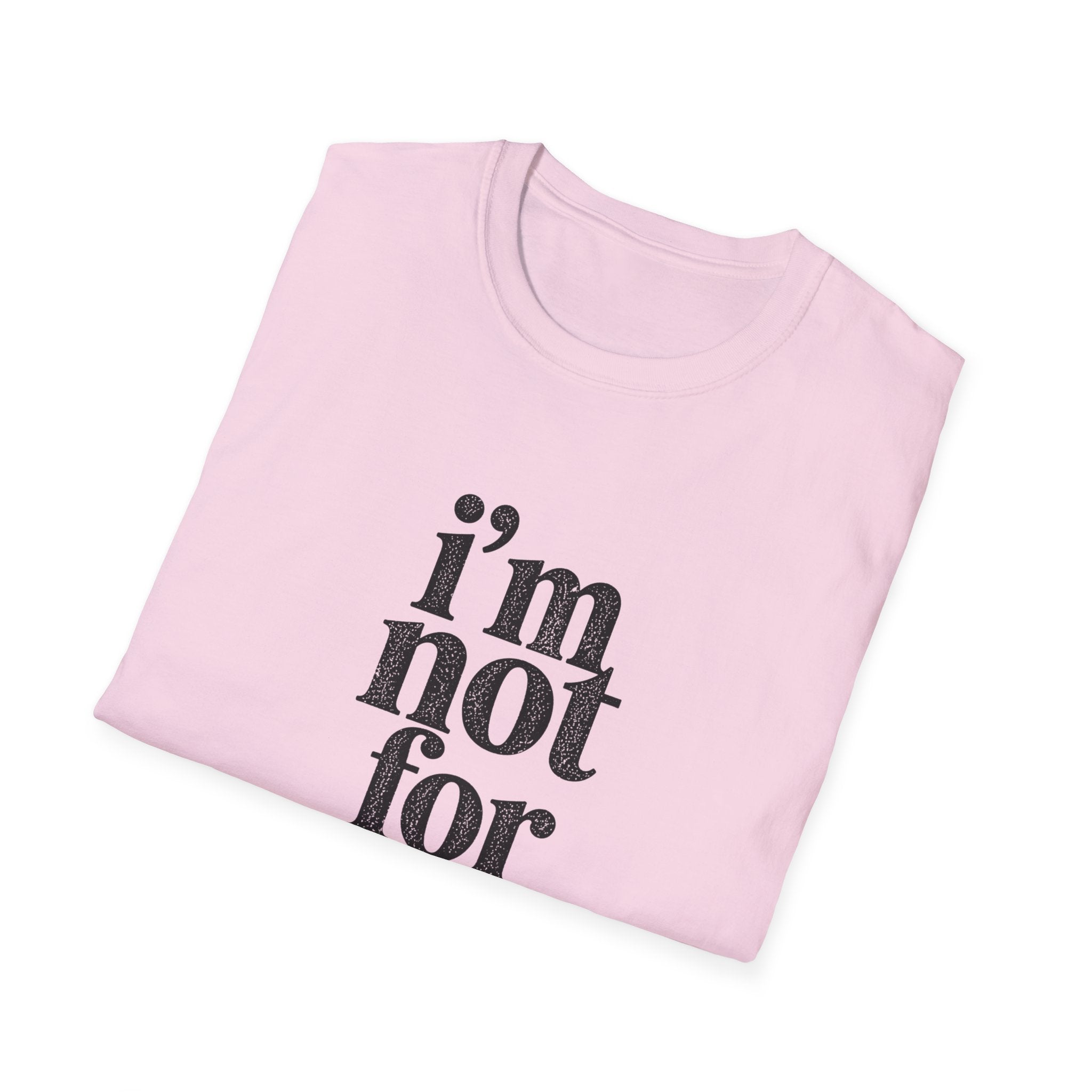I'm Not for Everyone T-Shirt
