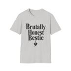Brutally Honest Bestie T-Shirt