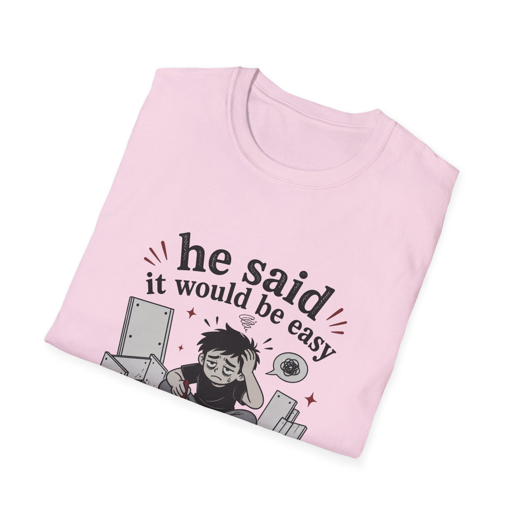 He said it would be easy T-Shirt