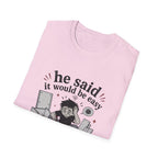 He said it would be easy T-Shirt