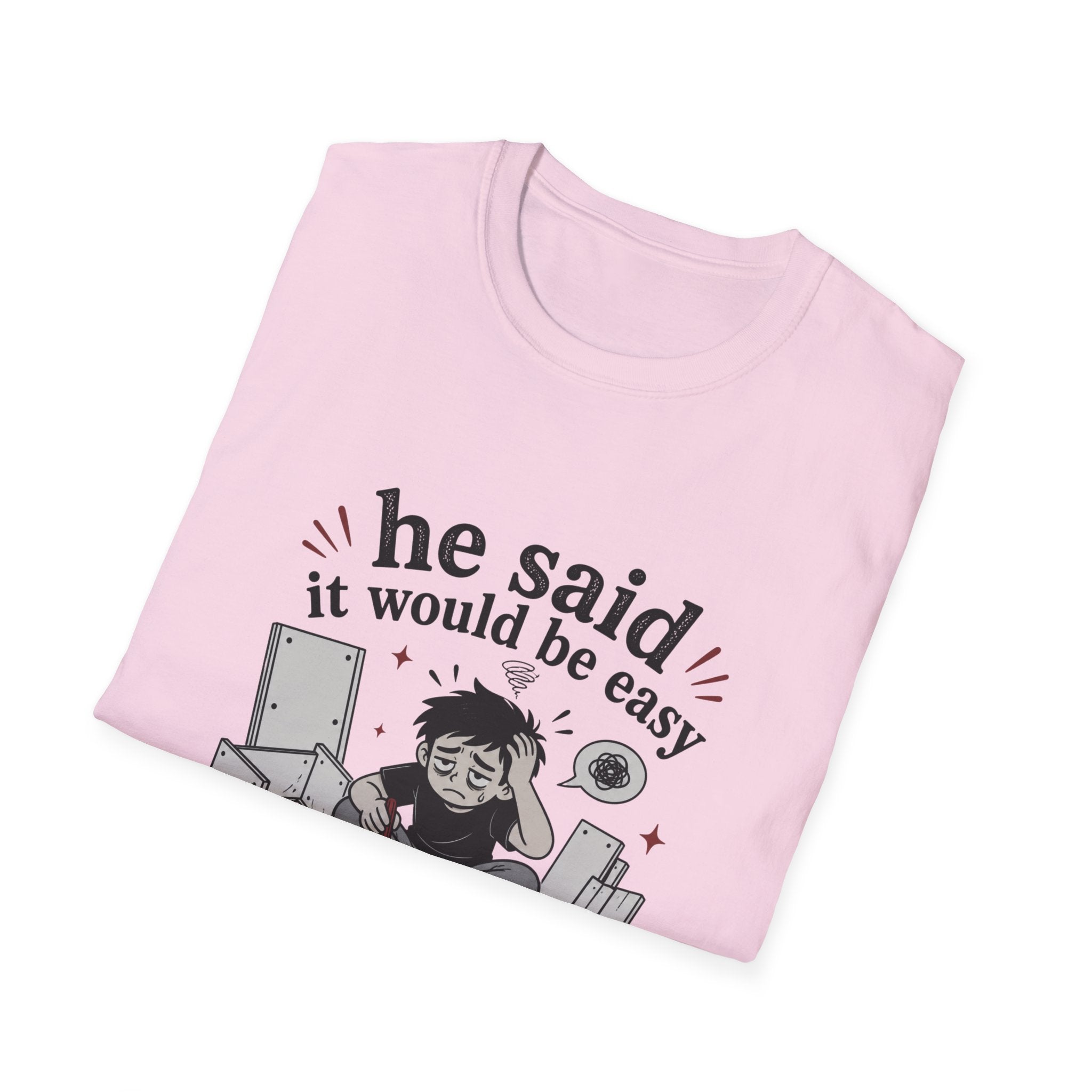 He said it would be easy T-Shirt
