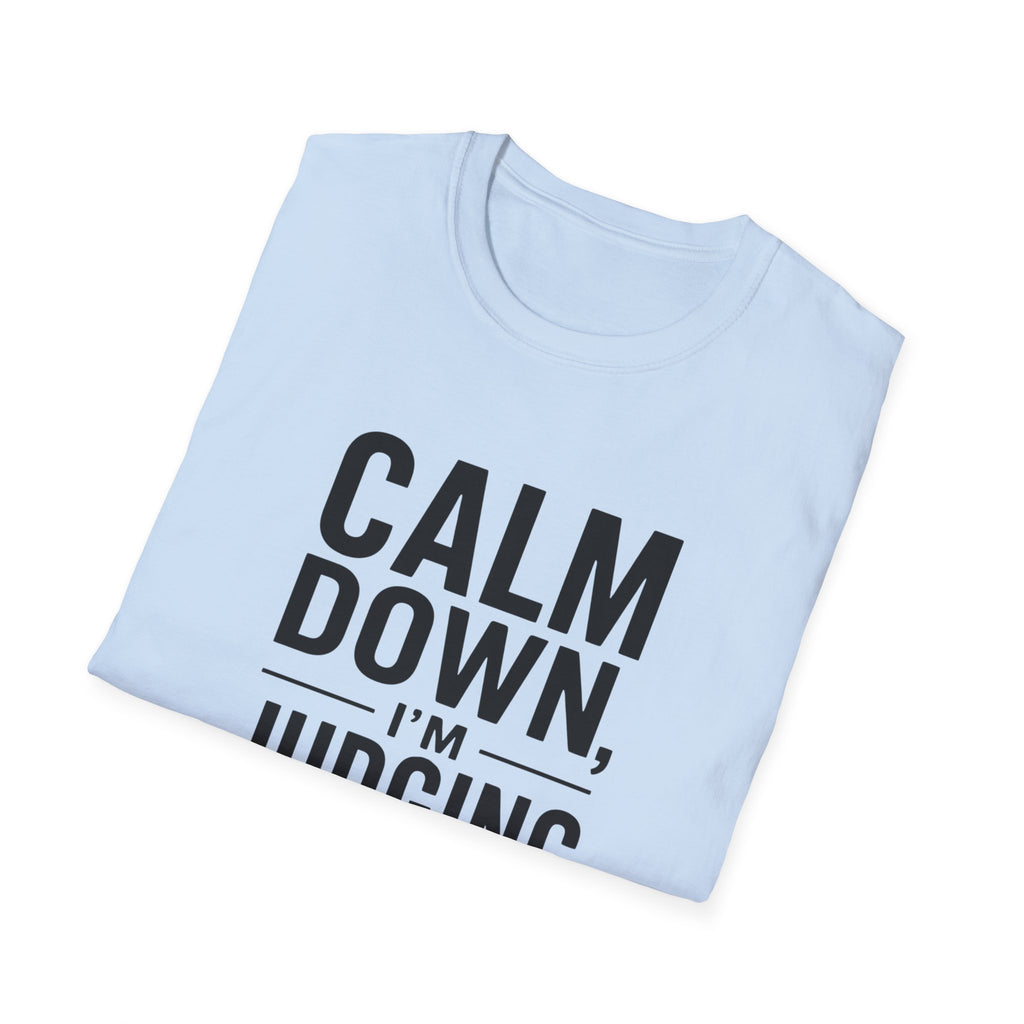 Calm Down, I'm Judging Quietly T-Shirt