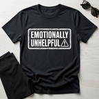 Emotionally Unhelpful T-Shirt