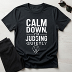 Calm Down, I'm Judging Quietly T-Shirt