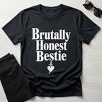 Brutally Honest Bestie T-Shirt