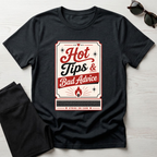 Hot Tips & Bad Advice T-Shirt