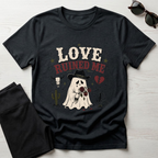 Love Ruined Me T-Shirt