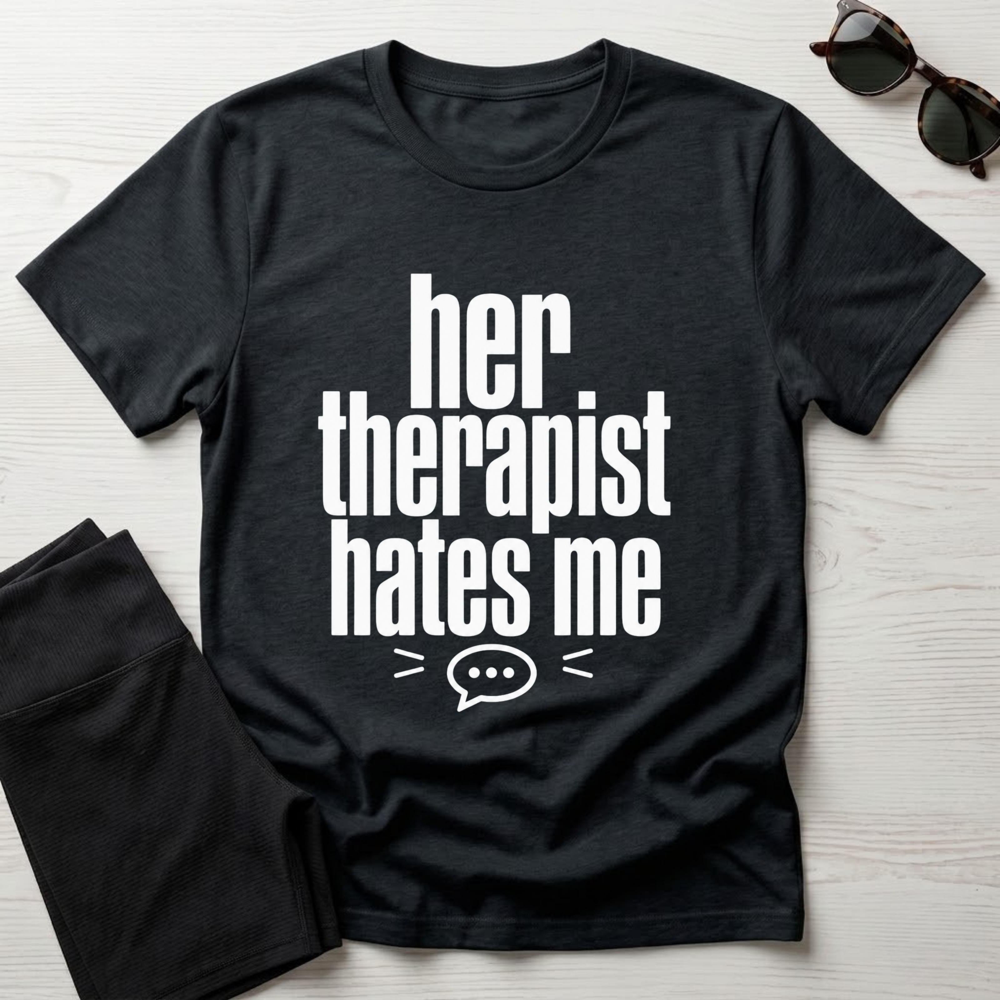Her Therapist Hates Me T-Shirt