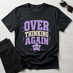 Over Thinking Again T-Shirt