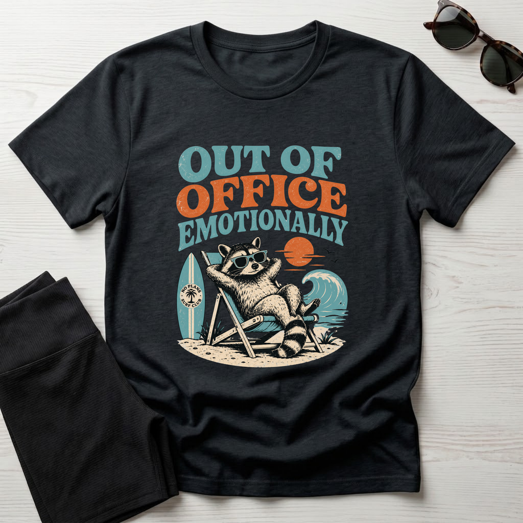 Out of the Office Emotionally T-Shirt