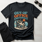 Out of the Office Emotionally T-Shirt