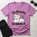 I'm the prize and he knows it T-Shirt