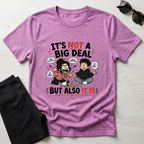 It's Not A Big Deal T-Shirt