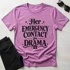 Her emergency contact for drama T-Shirt