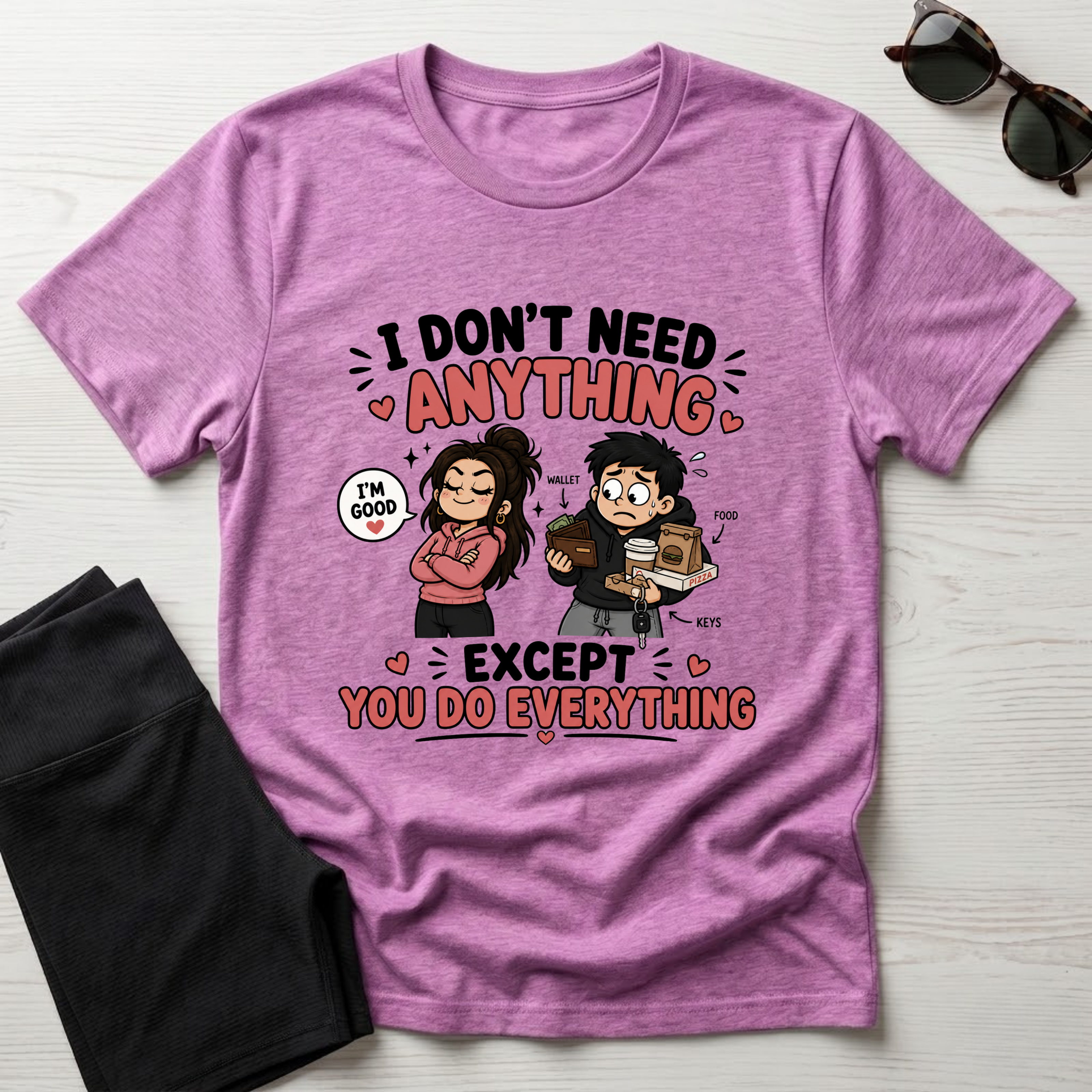 I Don't Need Anything T-Shirt