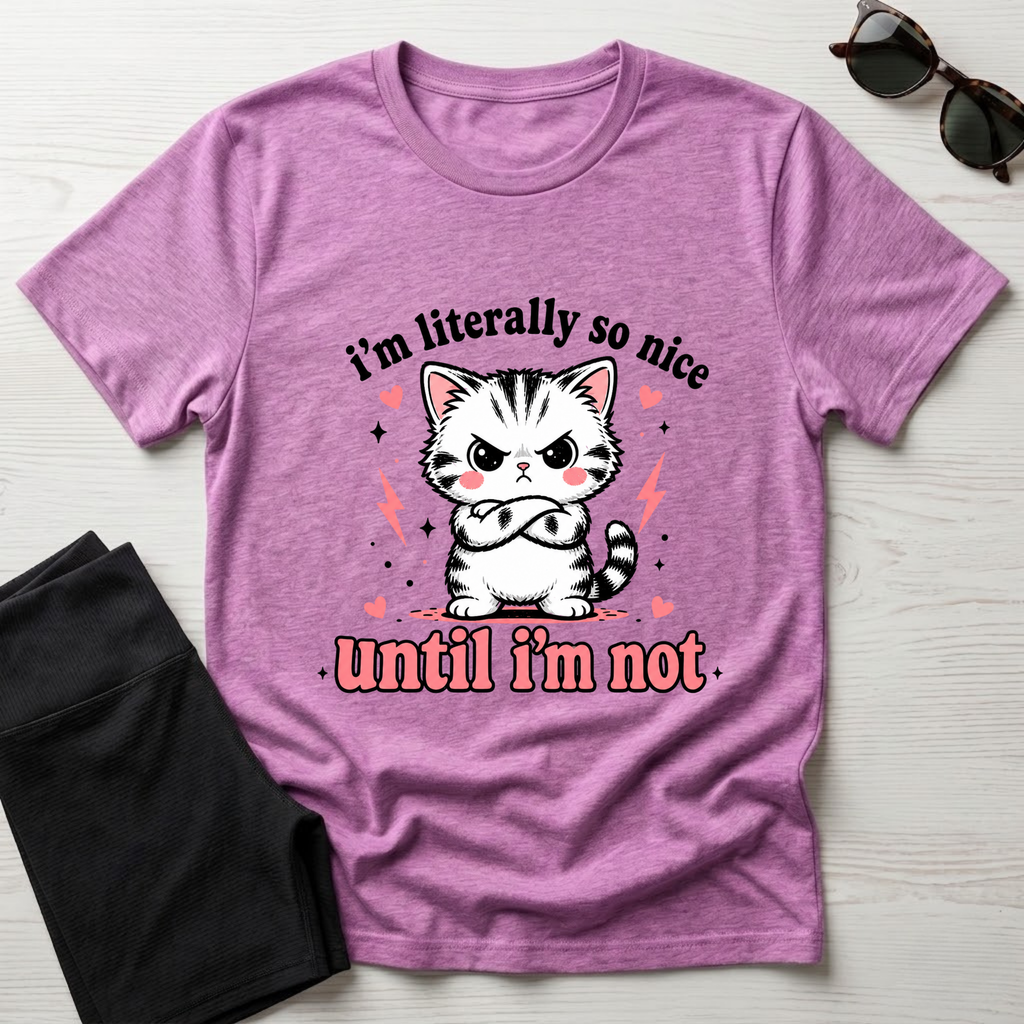 I'm literally so nice T-Shirt