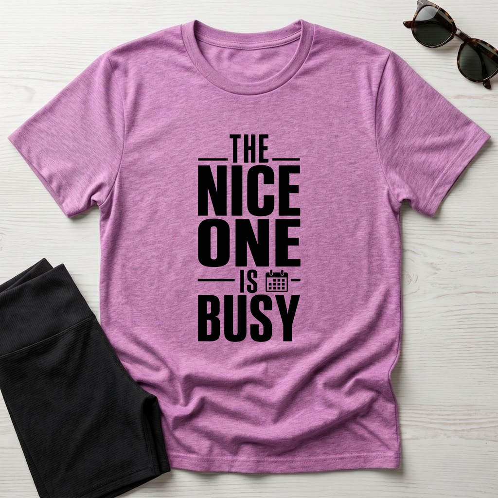 The Nice one is busy T-Shirt