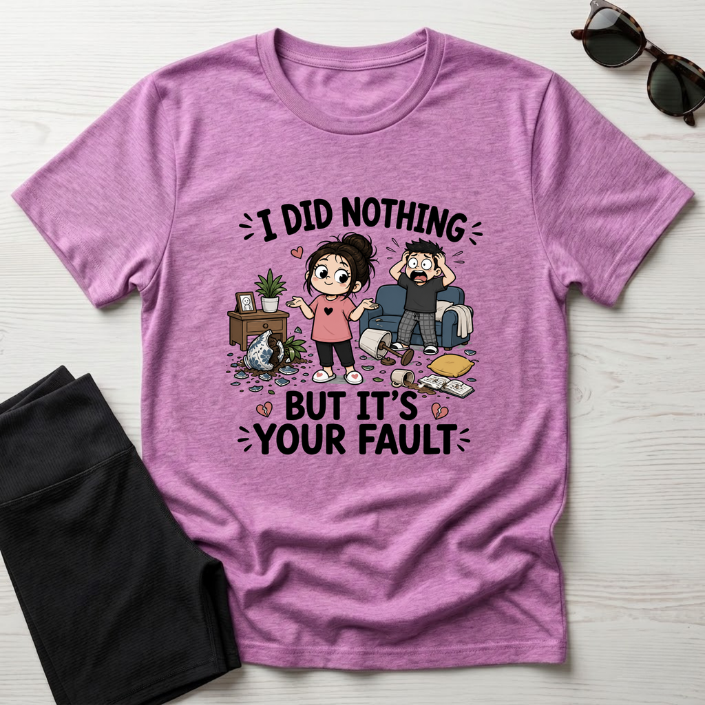 It's Your Fault T-Shirt