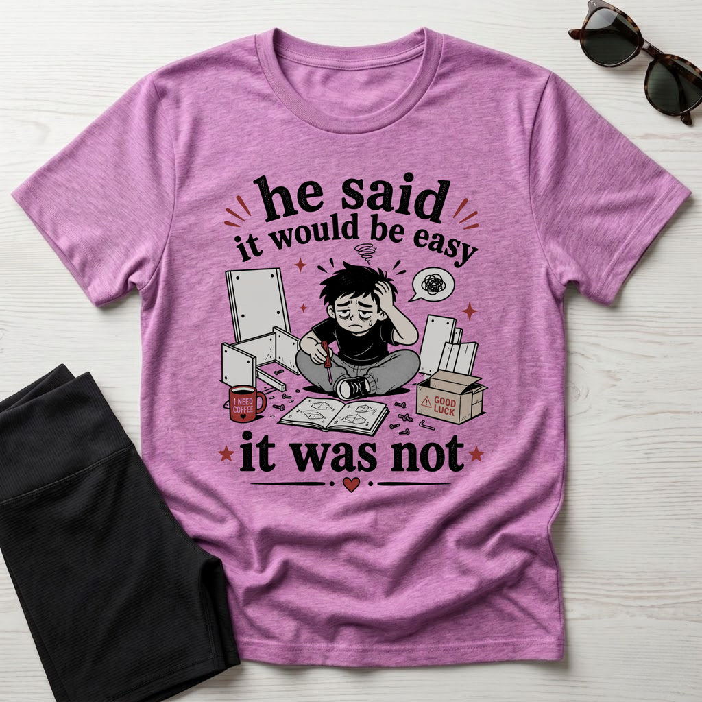 He said it would be easy T-Shirt