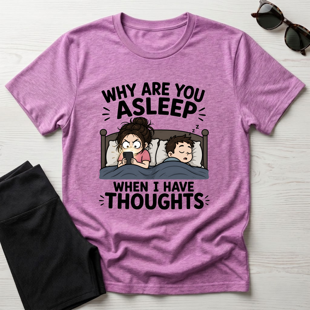 Why Are You Asleep T-Shirt