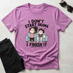 I Don't Start Drama T-Shirt
