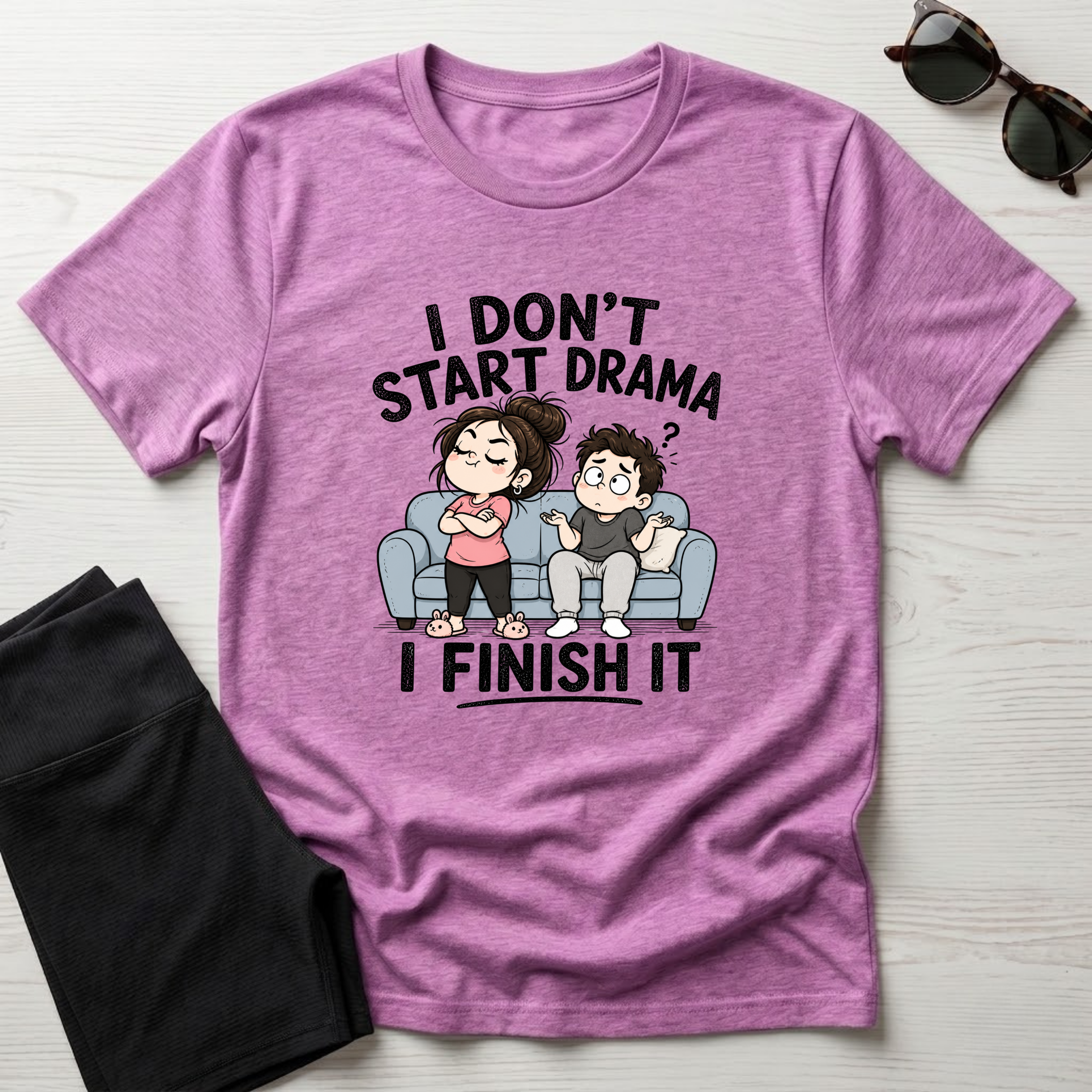 I Don't Start Drama T-Shirt