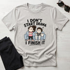 I Don't Start Drama T-Shirt