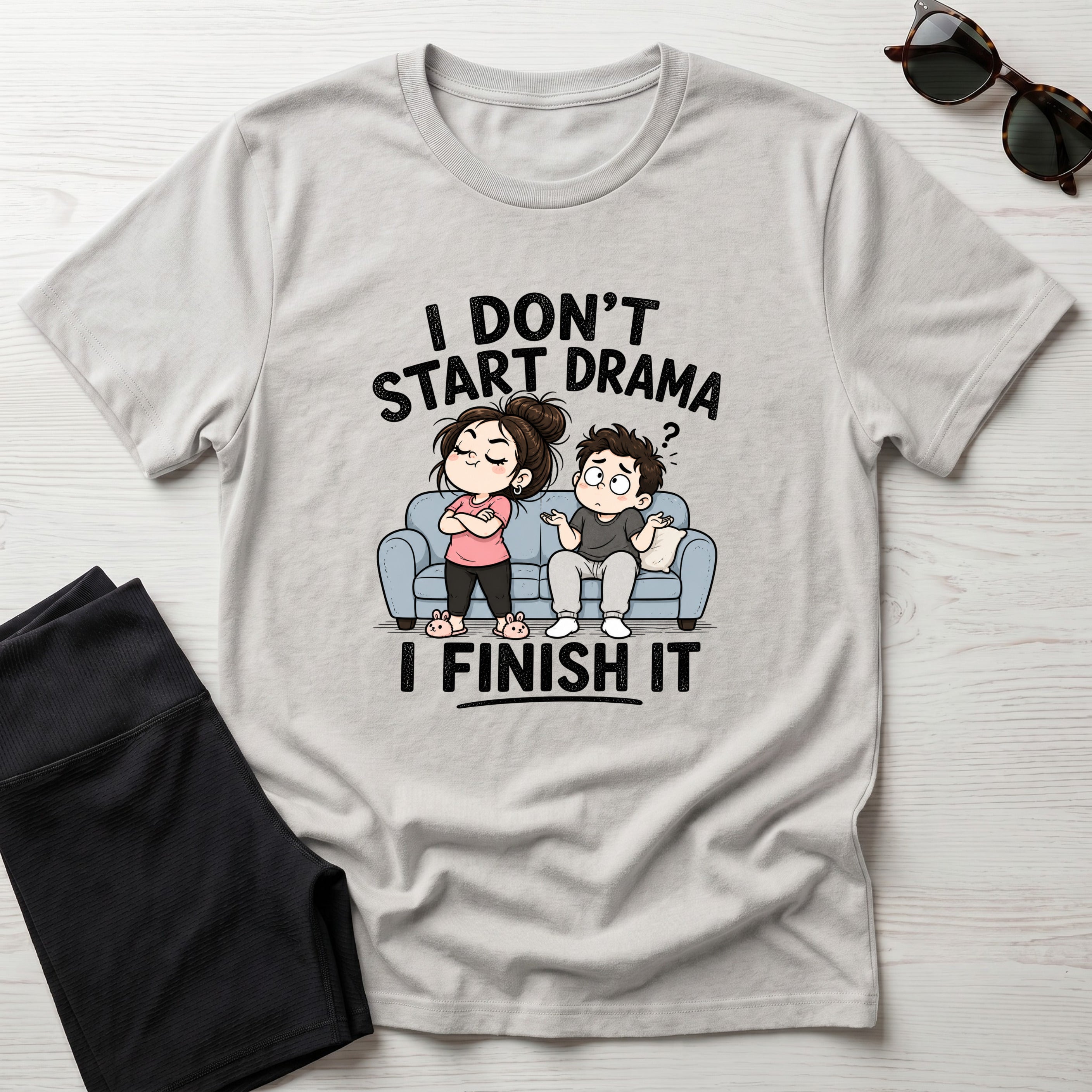I Don't Start Drama T-Shirt