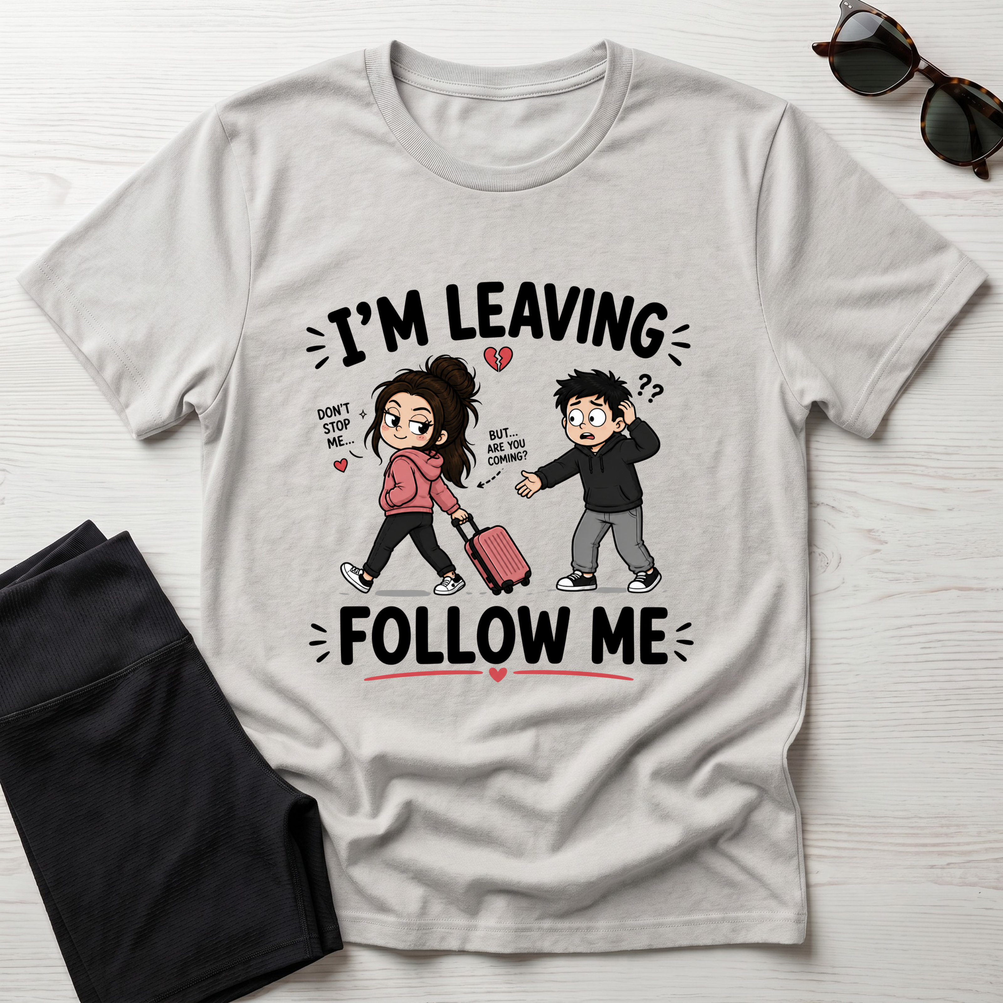 I'm Leaving Follow Me T-Shirt