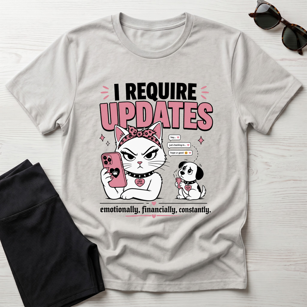 I Require Updates T-Shirt