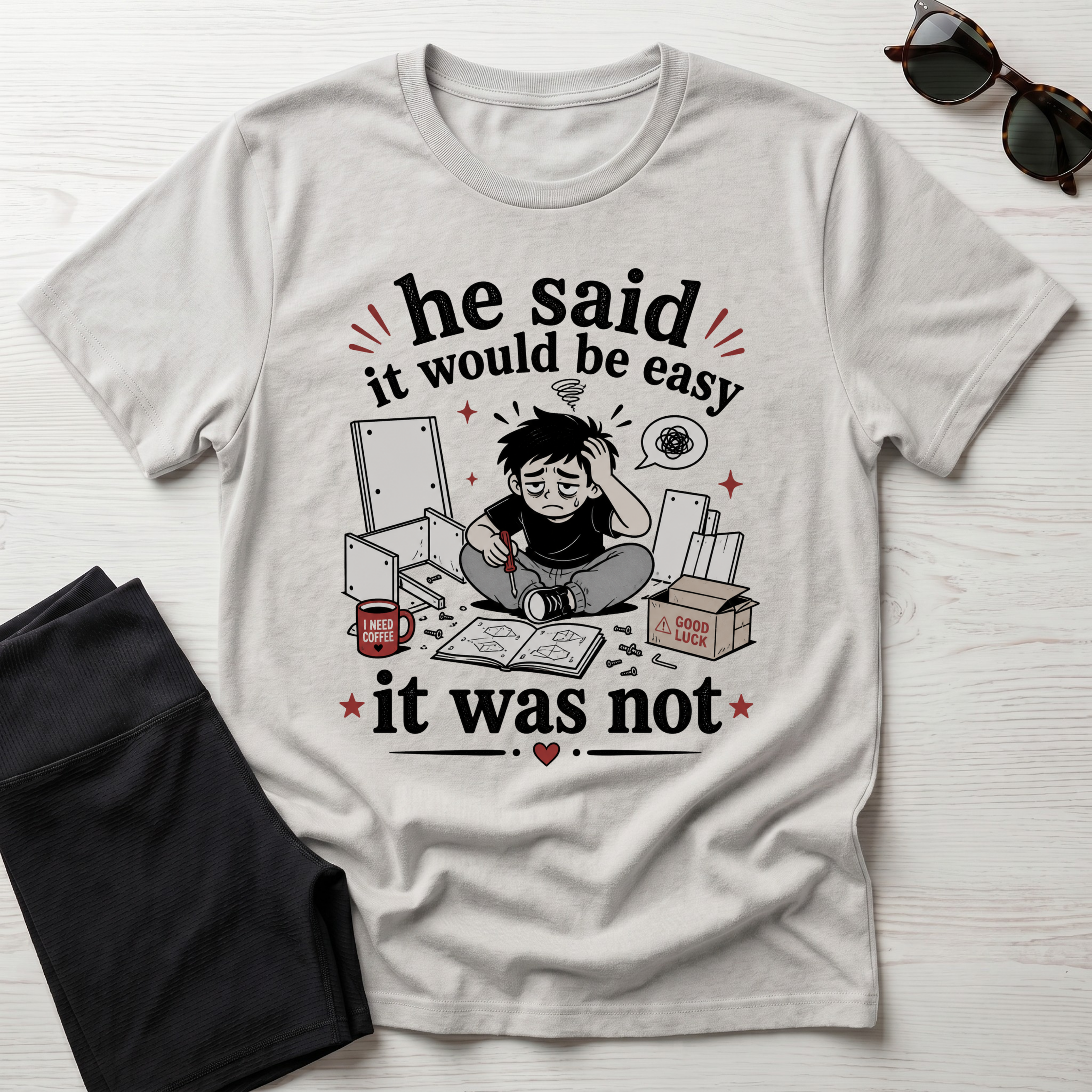 He said it would be easy T-Shirt