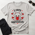 I Care Aggressively T-Shirt