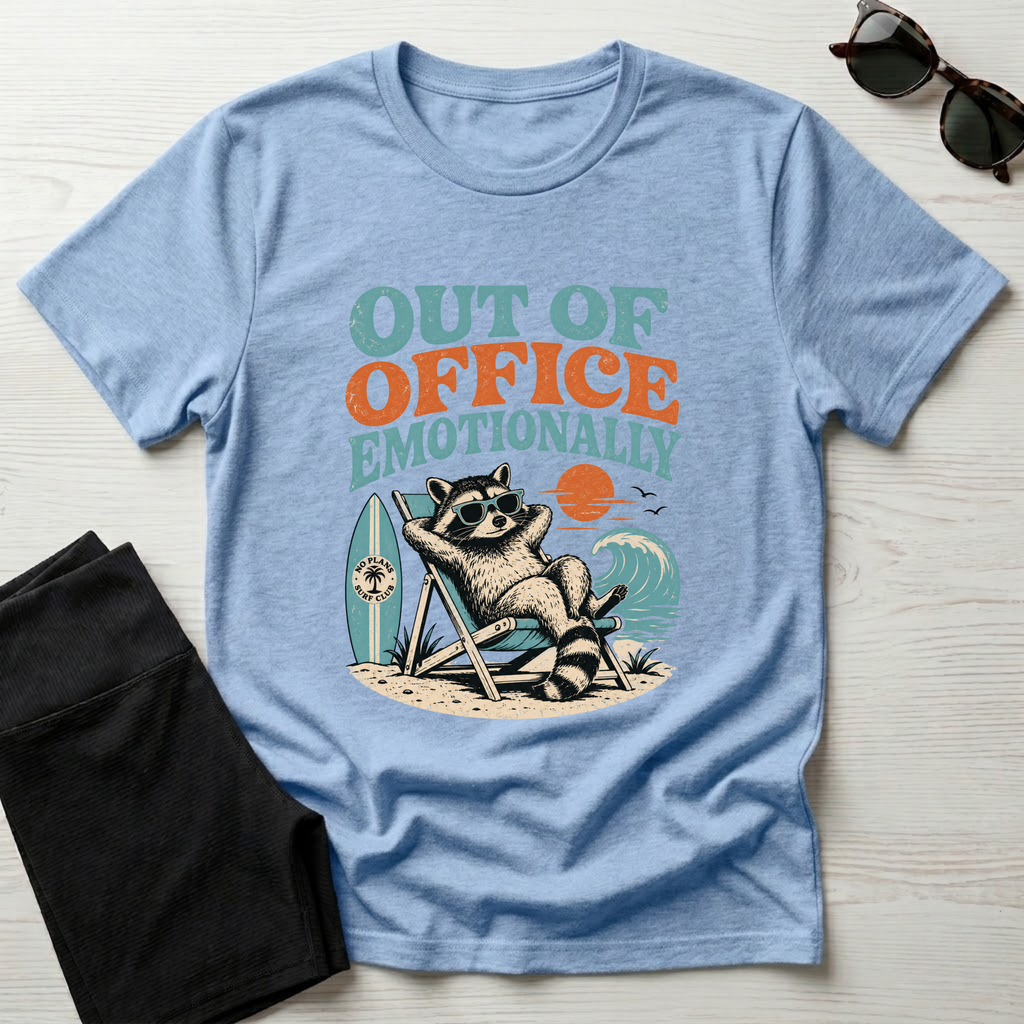 Out of the Office Emotionally T-Shirt
