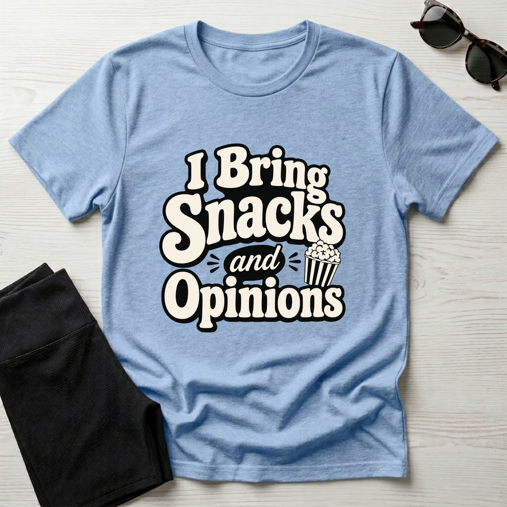 I Bring Snacks and Opinions T-Shirt