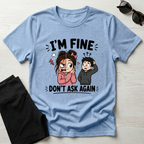 I'm Fine T-Shirt