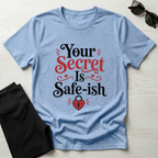 Your Secret is Safe-ish T-Shirt