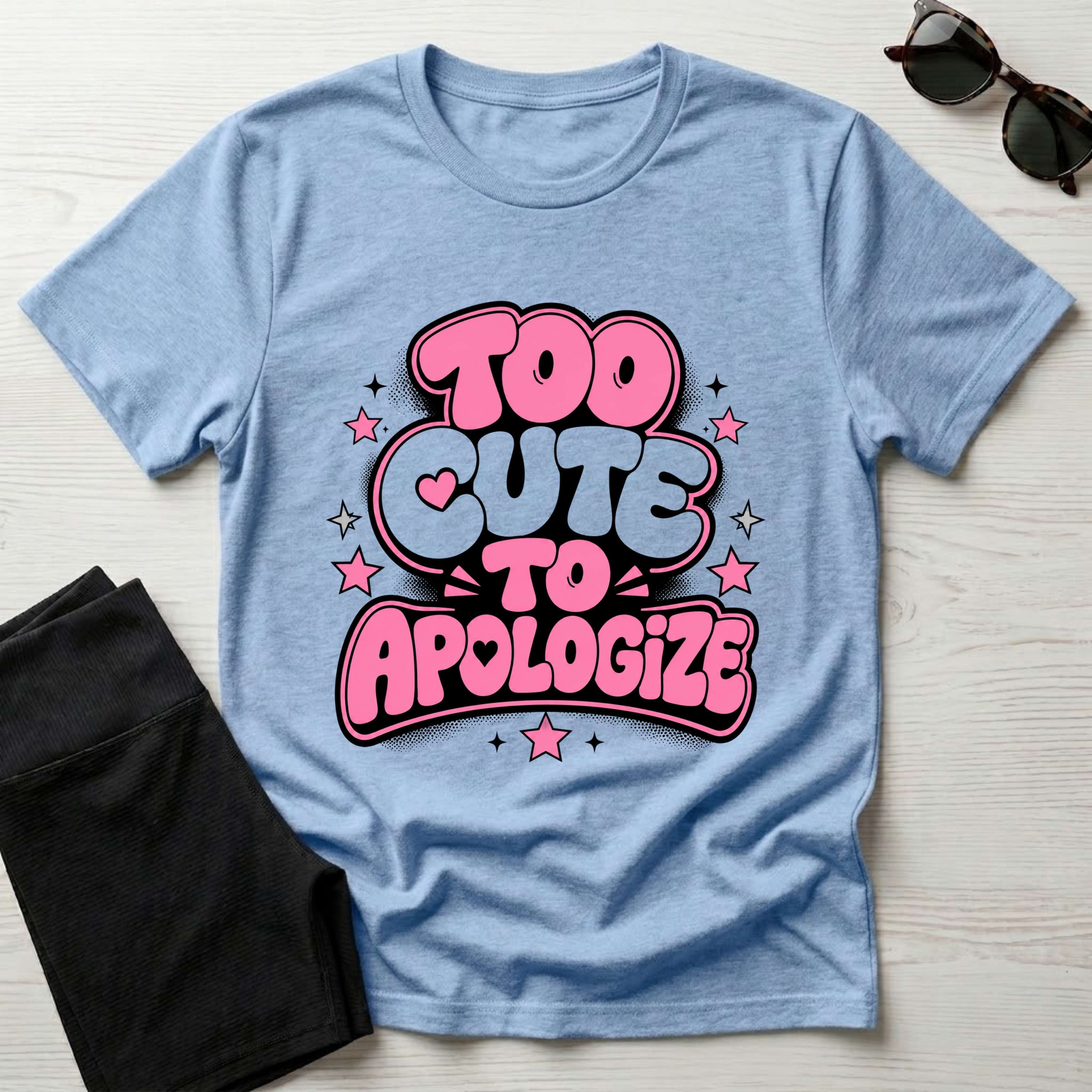 Too Cute To Apologize T-Shirt