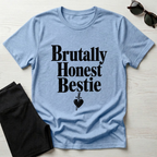 Brutally Honest Bestie T-Shirt