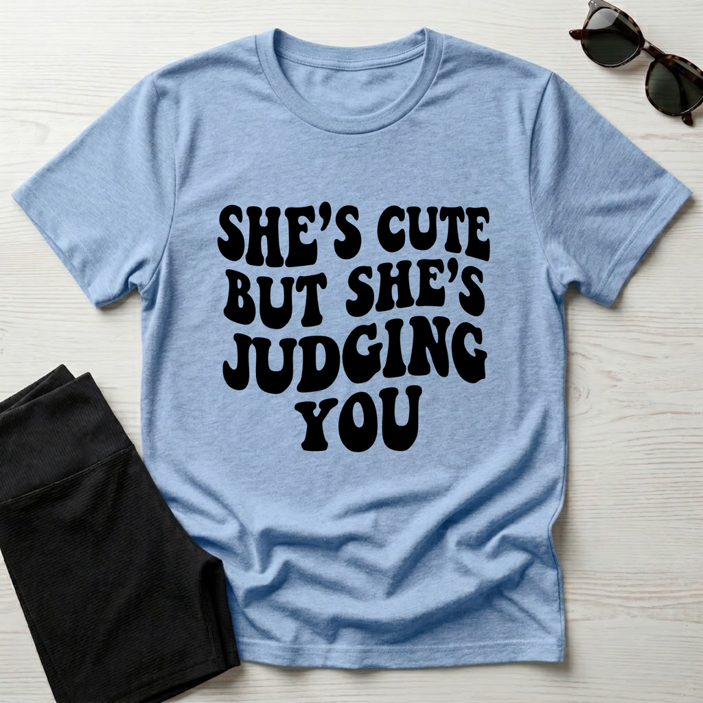 She's Cute But She's Judging You T-Shirt
