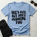 She's Cute But She's Judging You T-Shirt