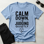 Calm Down, I'm Judging Quietly T-Shirt