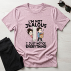I'm Not Jealous T-Shirt