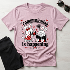 Communication is Happening T-Shirt
