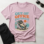 Out of the Office Emotionally T-Shirt