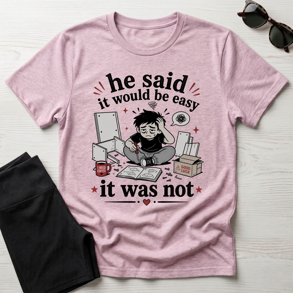 He said it would be easy T-Shirt