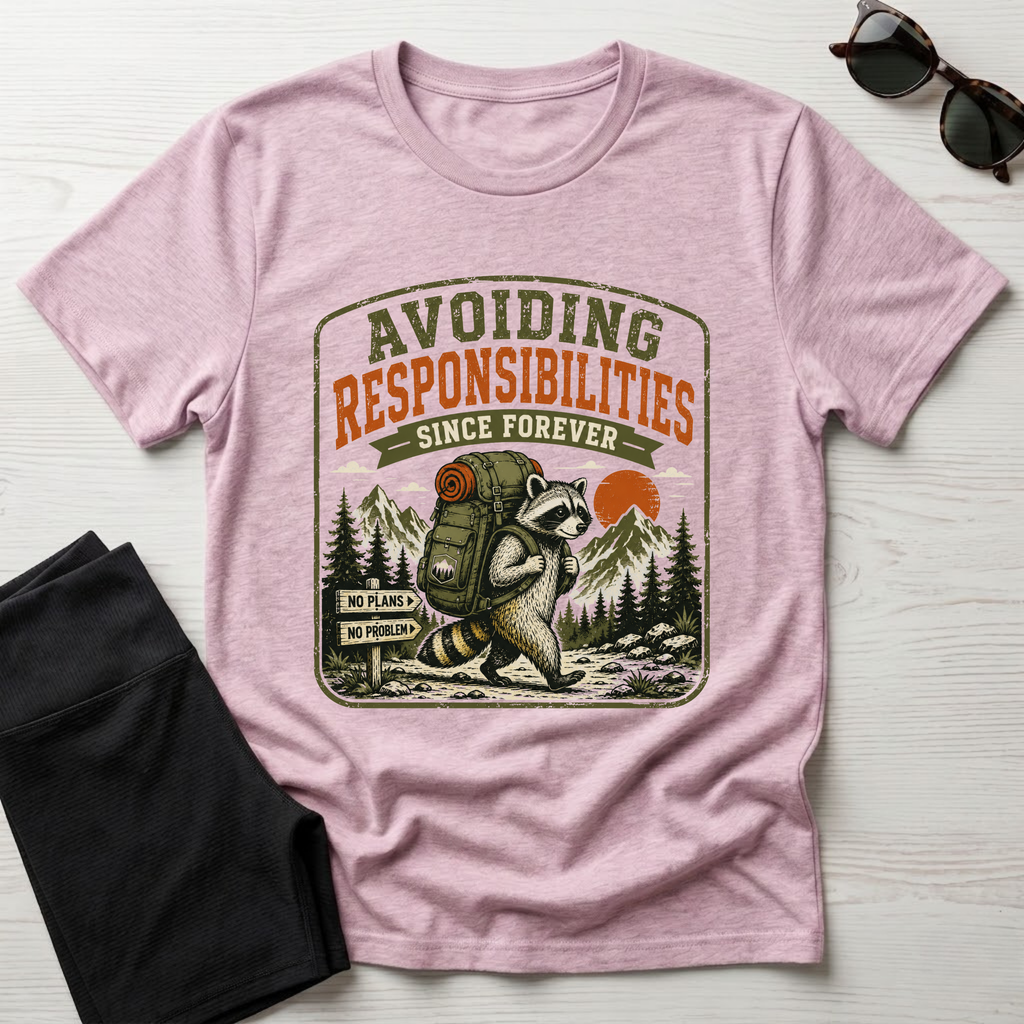 Avoiding Responsibilities Since Forever T-Shirt