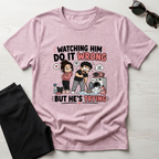 watch Him Do It Wrong T-Shirt